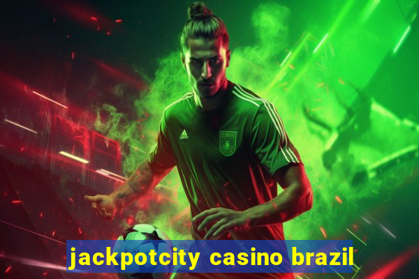 jackpotcity casino brazil